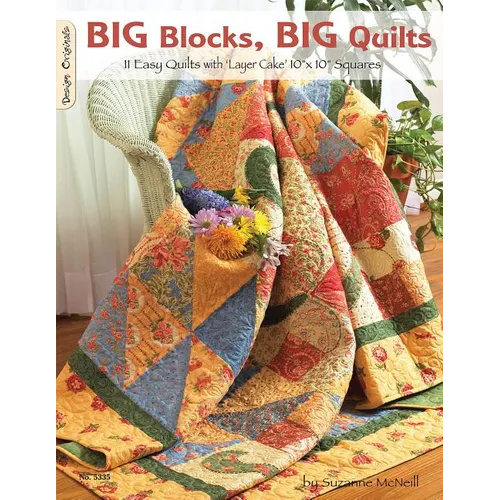 Big Blocks, Big Quilts: 11 Easy Quilts with Layer Cake 10 X 10 Squares