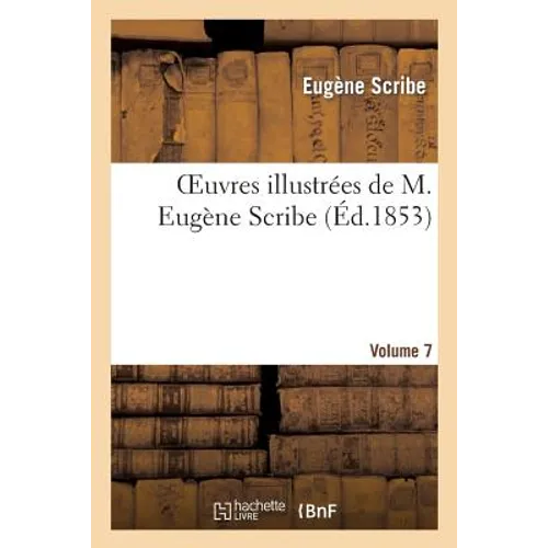 Oeuvres Illustrées de M. Eugène Scribe, Vol. 7
