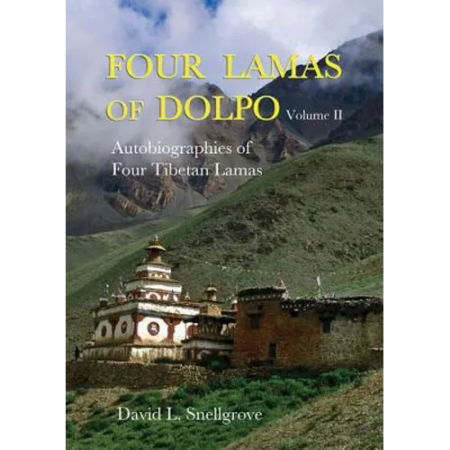 Four Lamas of Dolpo: Autobiographies of Four Tibetan Lamas (15th-18th Centuries) Vol II