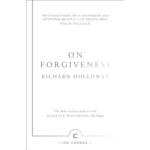 On Forgiveness: How Can We Forgive the Unforgivable?
