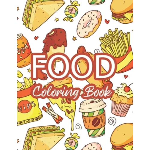 Food Coloring Book: Food Coloring And Activity Adventure Book For Children, Illustrations Of Food To Color With Trace Activities