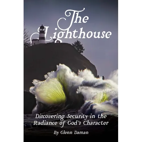 The Lighthouse: Discovering Security in the Radiance of God's Character