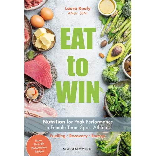 Eat to Win: Nutrition for Peak Performance in Female Team Sport Athletes