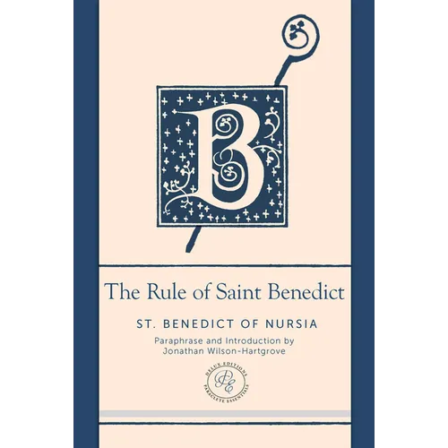 The Rule of Saint Benedict: A Contemporary Paraphrase