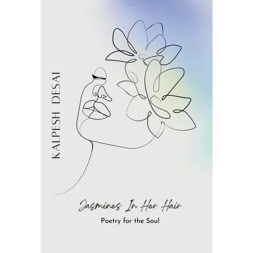 Jasmines In Her Hair: Poetry For The Soul