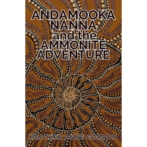 Andamooka Nanna and the Ammonite Adventure
