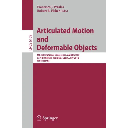 Articulated Motion and Deformable Objects: 6th International Conference, Amdo 2010, Port d'Andratx, Mallorca, Spain, July 7-9, 2010 Proceedings