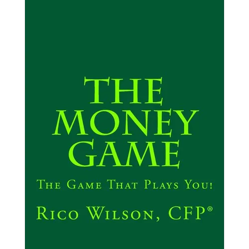 The Money Game: The Game That Plays You!