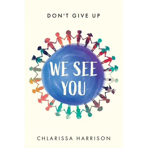We See You: Don't Give Up