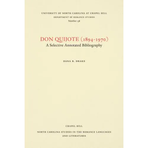 Don Quijote (1894-1970): A Selective Annotated Bibliography, Volume 1
