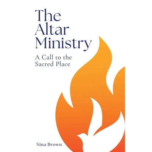 The Altar Ministry: A Call to the Sacred Place