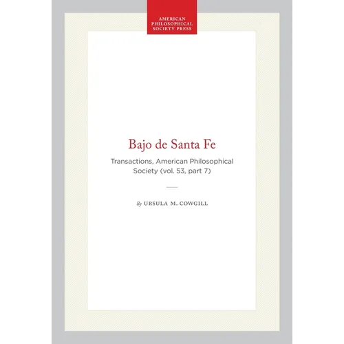 Bajo de Santa Fe: Transactions, American Philosophical Society (Vol. 53, Part 7)