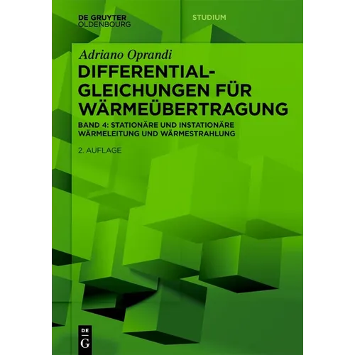Differentialgleichungen Für Wärmeübertragung: Stationäre Und Instationäre Wärmeleitung Und Wärmestrahlung