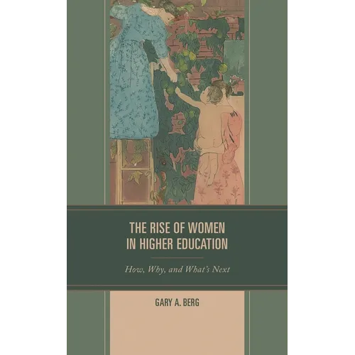 The Rise of Women in Higher Education: How, Why, and What's Next