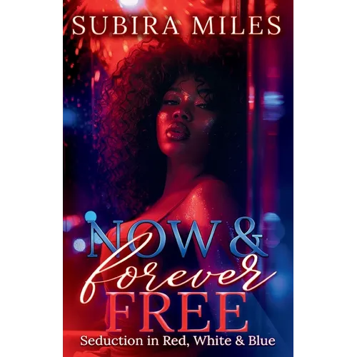 Now and Forever Free: Seduction in Red, White, and Blue