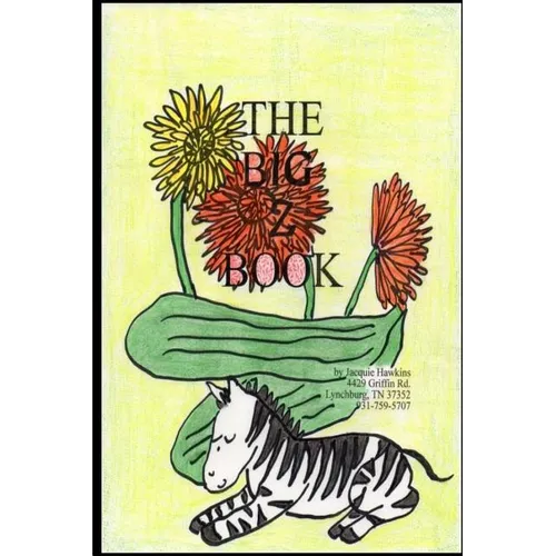 The Big Z Book: Part of The Big A-B-C Book series, a preschool picture book in rhyme that contains words beginning with or having the letter A in them