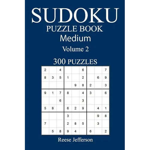 300 Medium Sudoku Puzzle Book: Volume 2
