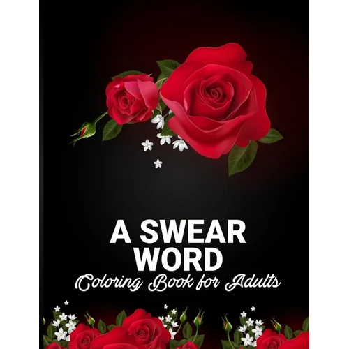 Swear Word Coloring Book for Adults: New swear words coloring Pages with 30 Unique Design for stress Relief and Relaxation, Man, Women