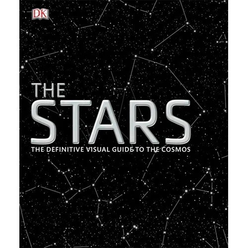 The Stars: The Definitive Visual Guide to the Cosmos