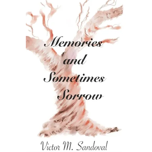 Memories and Sometimes Sorrow