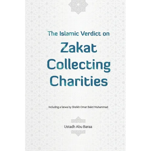The Islamic Verdict on Zakat Collecting Charities
