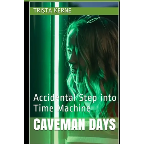 Caveman Days: Accidental Step into Time Machine