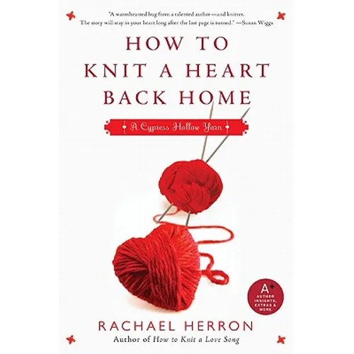 How to Knit a Heart Back Home: A Cypress Hollow Yarn Book 2