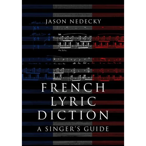 French Lyric Diction: A Singer's Guide