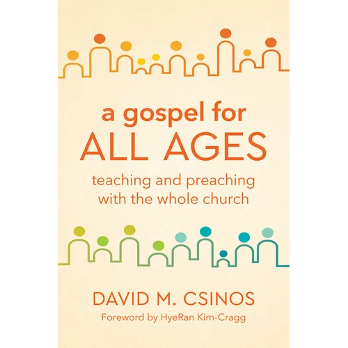 A Gospel for All Ages: Teaching and Preaching with the Whole Church