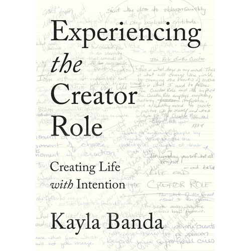 Experiencing the Creator Role: Creating Life with Intention
