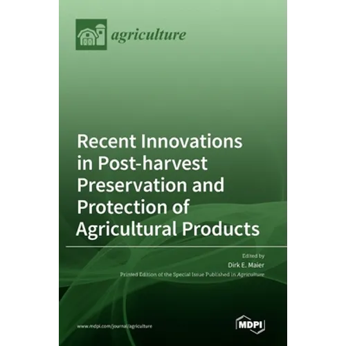 Recent Innovations in Post-harvest Preservation and Protection of Agricultural Products
