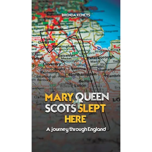 Mary, Queen of Scots Slept Here
