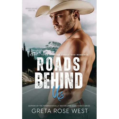 Roads Behind Us: A Small-Town Western Single-Dad Romance - Paperback