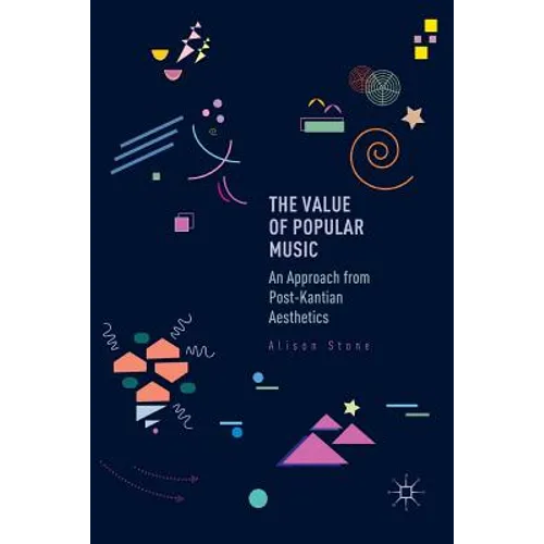 The Value of Popular Music: An Approach from Post-Kantian Aesthetics