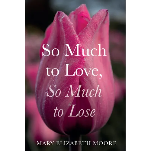 So Much to Love, So Much to Lose