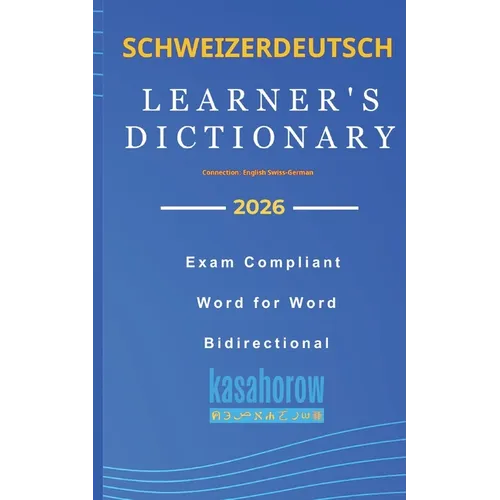 Schweizerdeutsch Learner's Dictionary: Schweizerdeutsch-English, English-Schweizerdeutsch