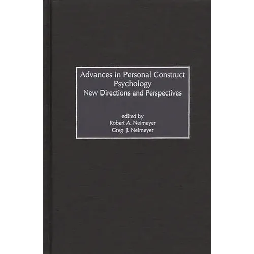 Advances in Personal Construct Psychology: New Directions and Perspectives