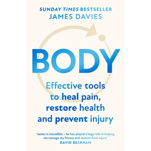 Body: Effective Tools to Heal Pain, Restore Health and Prevent Injury - Paperback