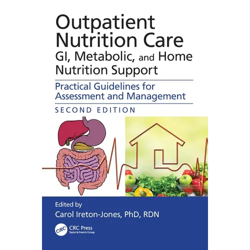 Outpatient Nutrition Care: Gi, Metabolic and Home Nutrition Support: Practical Guidelines for Assessment and Management