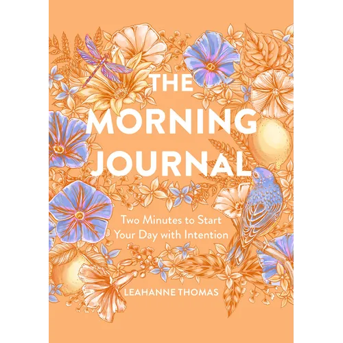 The Morning Journal: Two Minutes to Start Your Day with Intention