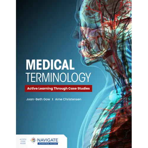 Medical Terminology: Active Learning Through Case Studies: .
