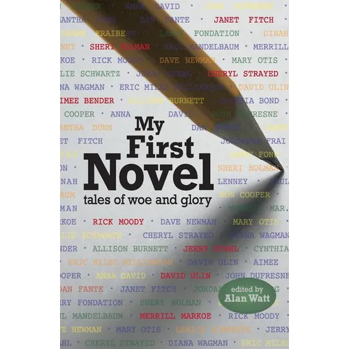 My First Novel: Tales of Woe and Glory