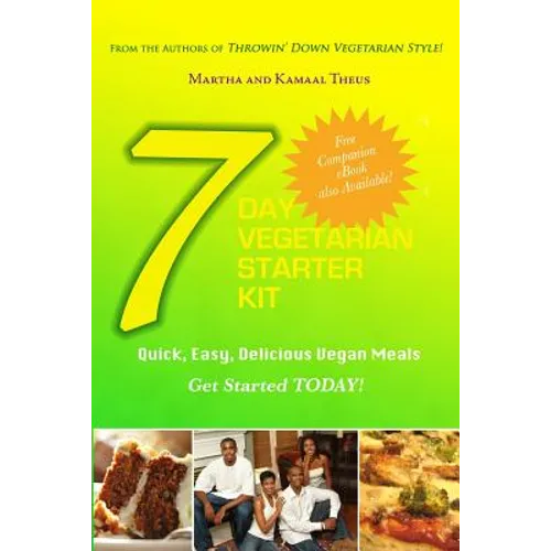7 Day Vegetarian Starter Kit: Quick, Easy, Delicious Vegan Meals