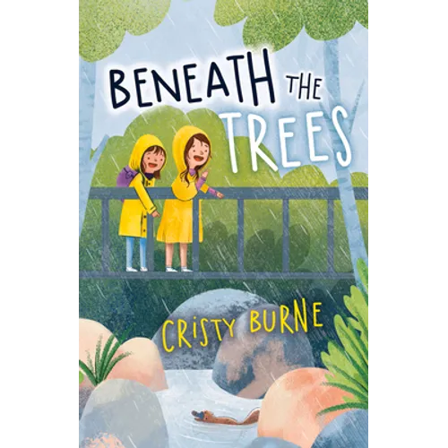 Beneath the Trees: A trip to the rainforest becomes a mission to save a platypus