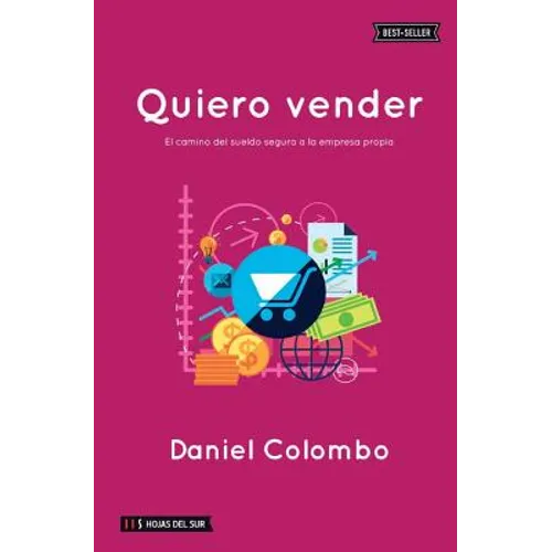 Quiero vender: El camino del sueldo seguro a la empresa propia