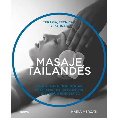 Masaje Tailandés: Terapia, Técnicas Y Rutinas
