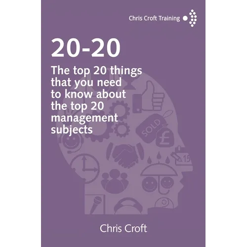20-20: The top 20 things that you need to know about the top 20 management subjects