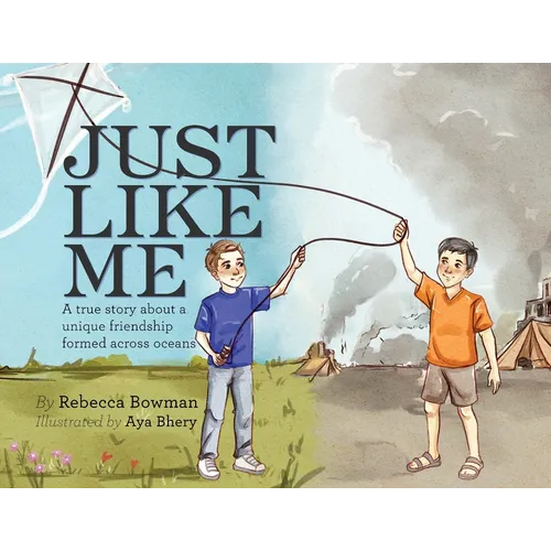 Just Like Me: A true story about a unique friendship formed across oceans