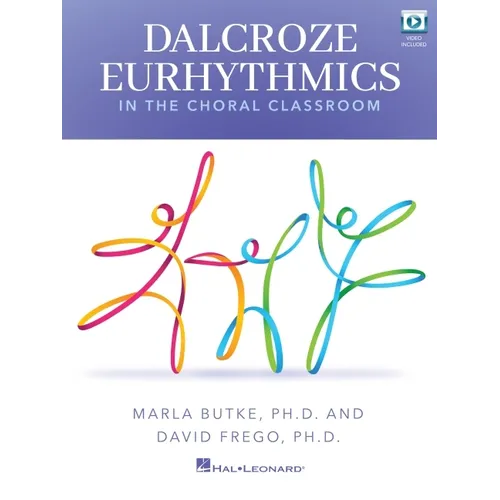 Dalcroze Eurhythmics in the Choral Classroom - Book with Online Video Included