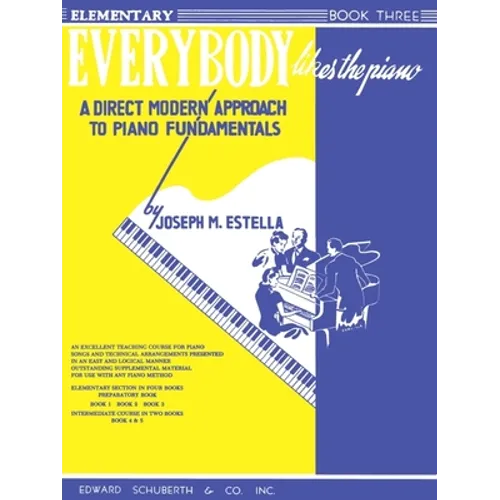 Everybody Likes the Piano: A Direct Modern Approach to Piano Fundamentals - Book 3